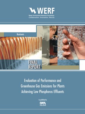 cover image of Evaluation of Performance and Greenhouse Gas Emissions for Plants Achieving Low Phosphorus Effluents
